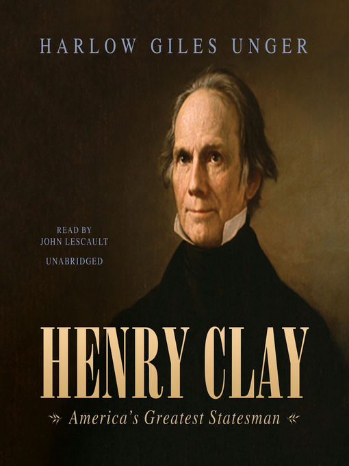 Title details for Henry Clay by Harlow Giles Unger - Available